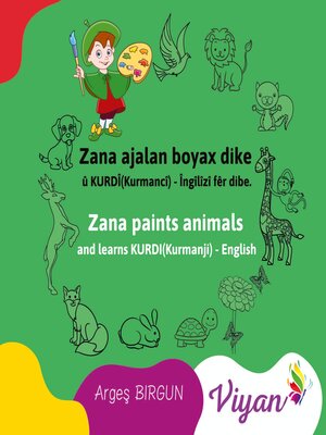cover image of Zana paints animals and learns KURDI(Kurmanji)--English